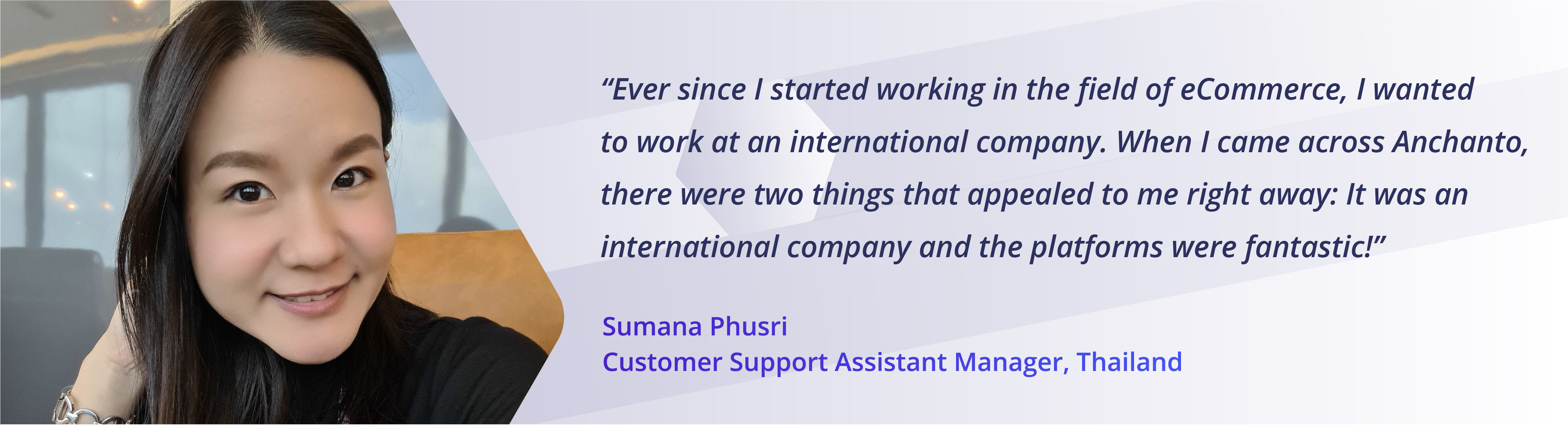 Sumana, Customer Support Manager, Thailand